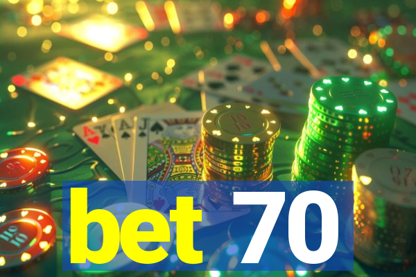 bet 70